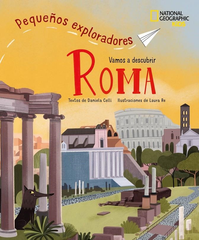 PEQUEÑOS EXPLORADORES: VAMOS A DESCUBRIR ROMA [CARTONE] | CELLI, DANIELA / RE, LAURA | Akira Comics  - libreria donde comprar comics, juegos y libros online