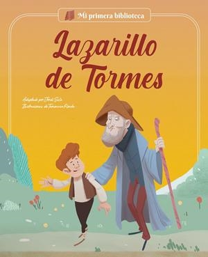 MI PRIMERA BIBLIOTECA: LAZARILLO DE TORMES [CARTONE] | SOLE, JORDI / RONDA, TOMMASO | Akira Comics  - libreria donde comprar comics, juegos y libros online