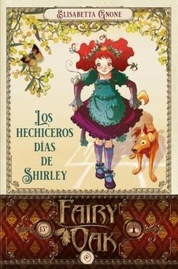 FAIRY OAK Nº05: LOS HECHICEROS DIAS DE SHIRLEY [CARTONE] | GNONE, ELISABETTA | Akira Comics  - libreria donde comprar comics, juegos y libros online