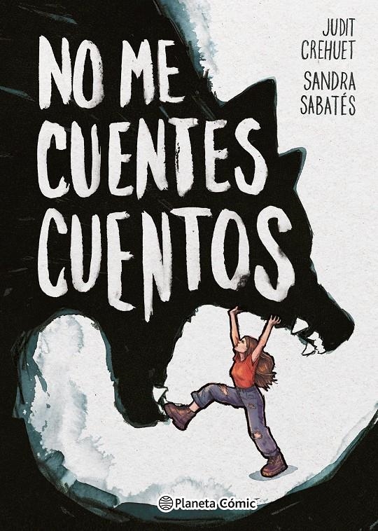 NO ME CUENTES CUENTOS [CARTONE] | SABATES, SANDRA / CREHUET, JUDIT | Akira Comics  - libreria donde comprar comics, juegos y libros online