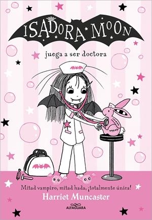 ISADORA MOON VOL.13: JUEGA A SER DOCTORA [RUSTICA] | MUNCASTER, HARRIET  | Akira Comics  - libreria donde comprar comics, juegos y libros online
