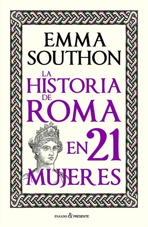 HISTORIA DE ROMA EN 21 MUJERES, LA [RUSTICA] | SOUTHON, EMMA | Akira Comics  - libreria donde comprar comics, juegos y libros online