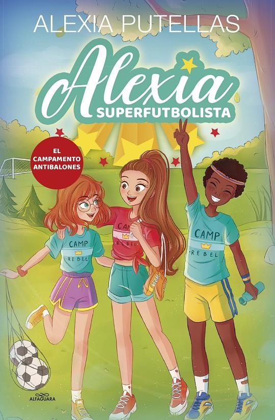 ALEXIA SUPERFUTBOLISTA Nº02: CAMPAMENTO ANTIBALONES [CARTONE] | PUTELLAS, ALEXIA | Akira Comics  - libreria donde comprar comics, juegos y libros online