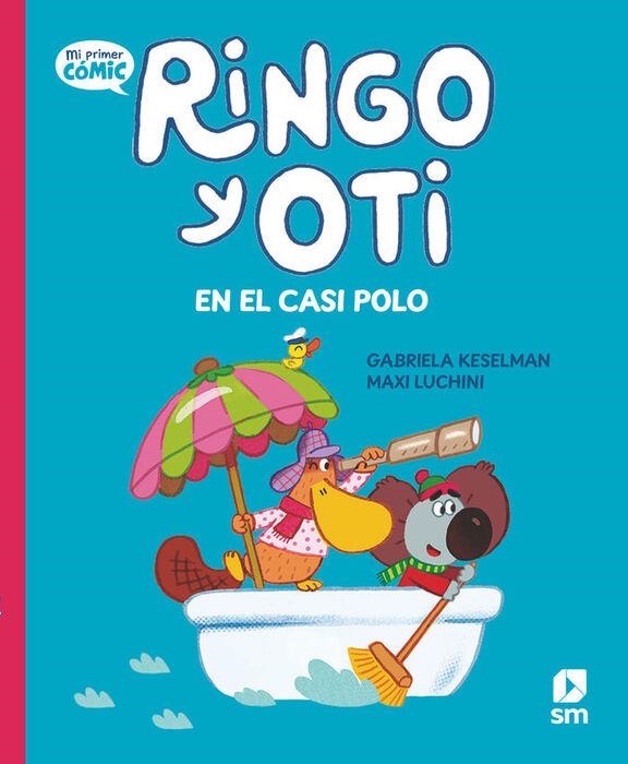 RINGO Y OTI EN EL CASI POLO [CARTONE] | KESELMAN, GABRIELA / LUCHINI, MAXI | Akira Comics  - libreria donde comprar comics, juegos y libros online