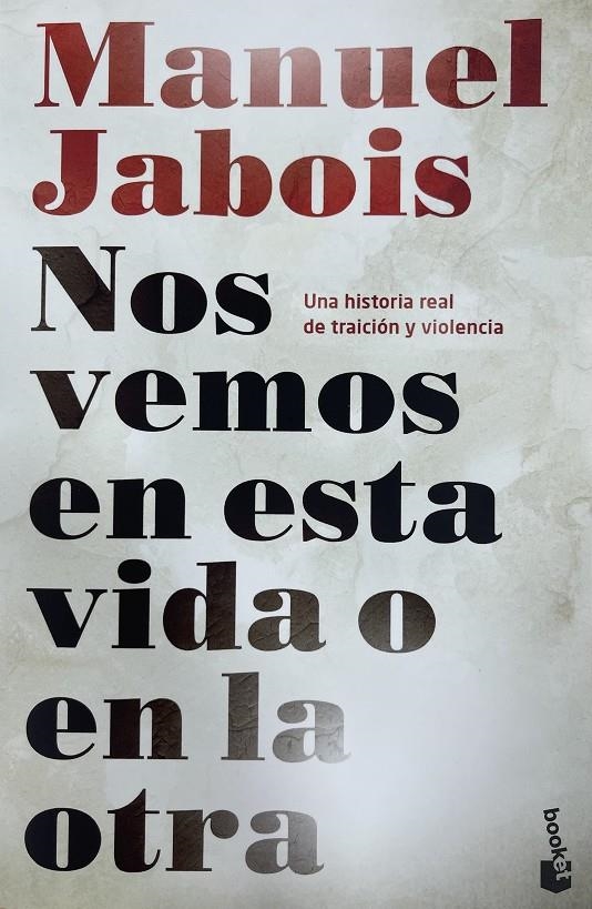 NOS VEMOS EN ESTA VIDA O EN LA OTRA [BOLSILLO] | JABOIS, MANUEL | Akira Comics  - libreria donde comprar comics, juegos y libros online