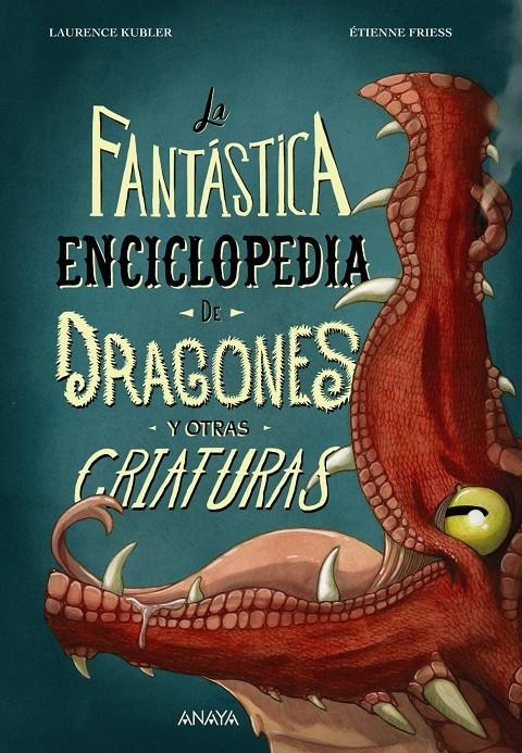 FANTASTICA ENCICLOPEDIA DE DRAGONES Y OTRAS CRIATURAS, LA [CARTONE] | KUBLER, LAURENCE | Akira Comics  - libreria donde comprar comics, juegos y libros online