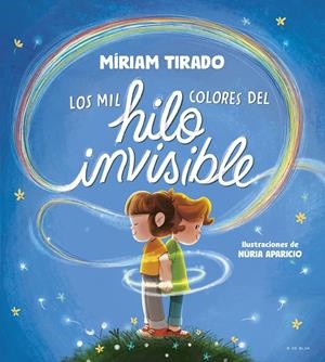 MIL COLORES DEL HILO INVISIBLE, LOS [CARTONE] | TIRADO, MIRIAM / APARICIO, NURIA | Akira Comics  - libreria donde comprar comics, juegos y libros online