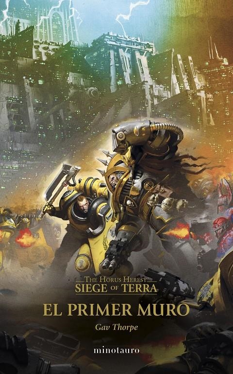 HORUS HERESY SIEGE OF TERRA Nº03: EL PRIMER MURO (WARHAMMER 40.000) [RUSTICA] | THORPE, GAV | Akira Comics  - libreria donde comprar comics, juegos y libros online