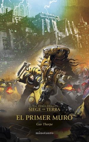 HORUS HERESY SIEGE OF TERRA Nº03: EL PRIMER MURO (WARHAMMER 40.000) [RUSTICA] | THORPE, GAV | Akira Comics  - libreria donde comprar comics, juegos y libros online