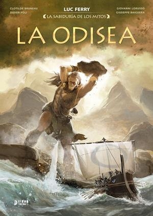 SABIDURIA DE LOS MITOS: LA ODISEA [CARTONE] | FERRY, LUC / BRUNEAU, CLOTILDE | Akira Comics  - libreria donde comprar comics, juegos y libros online