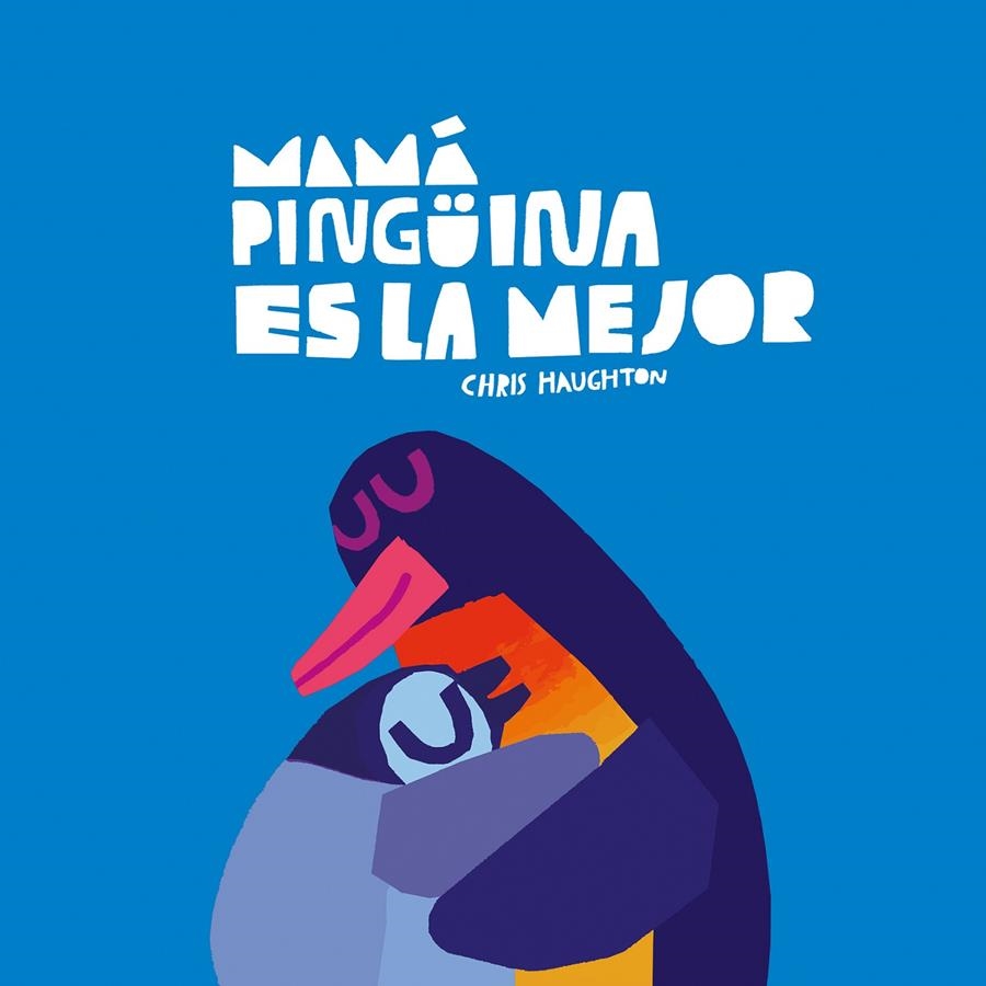 MAMA PINGÜINA ES LA MEJOR [CARTONE] | CHRIS HAUGHTON | Akira Comics  - libreria donde comprar comics, juegos y libros online