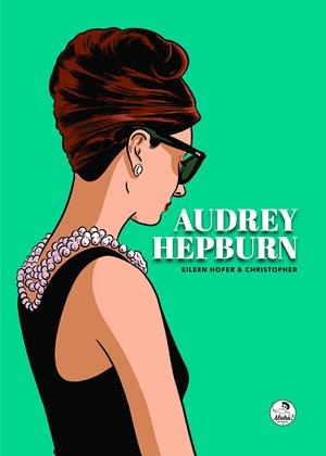 AUDREY HEPBURN [CARTONE] | HOFER, EILEEN | Akira Comics  - libreria donde comprar comics, juegos y libros online