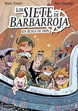 SIETE DE BARBARROJA, LOS Nº1: EN BUSCA DE PAPA [RUSTICA] | TINENT, MARC / NARANJO, NICO | Akira Comics  - libreria donde comprar comics, juegos y libros online