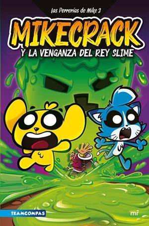 PERRERIAS DE MIKE, LAS Nº03: MIKECRACK Y LA VENGANZA DEL REY SLIME [CARTONE] | MIKECRACK | Akira Comics  - libreria donde comprar comics, juegos y libros online