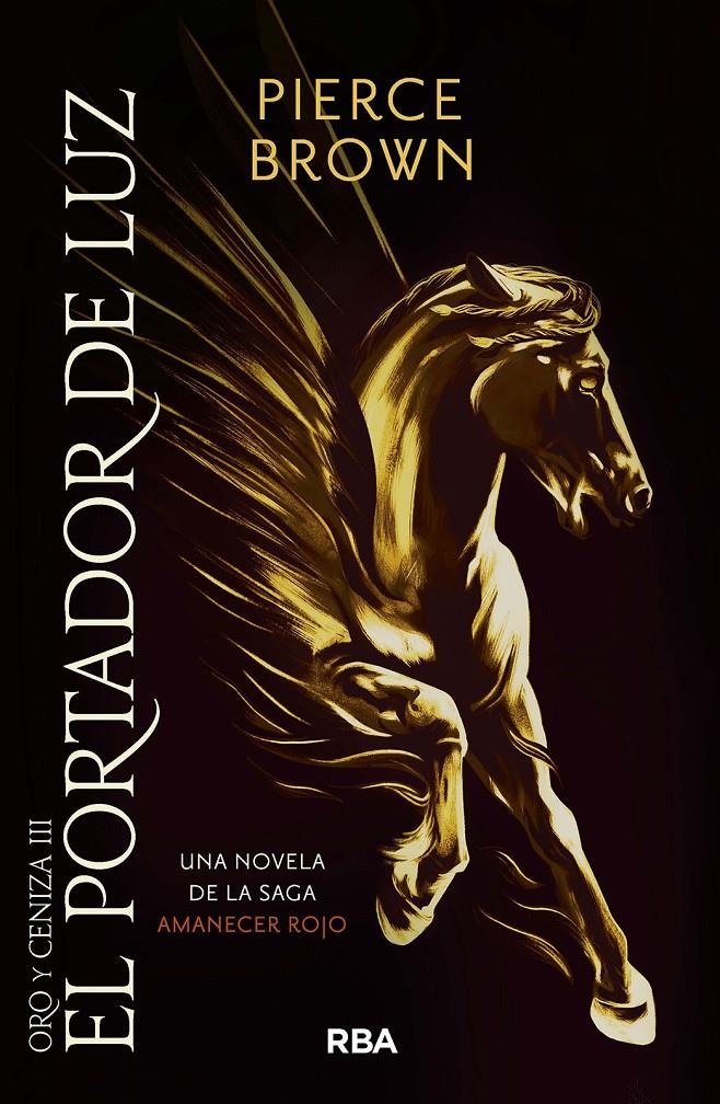 PORTADOR DE LUZ, EL (ORO Y CENIZA III) (AMANECER ROJO 6) [RUSTICA] | BROWN, PIERCE | Akira Comics  - libreria donde comprar comics, juegos y libros online