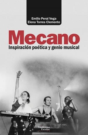 MECANO (INSPIRACION POETICA Y GENIO MUSICAL) [RUSTICA] | PERAL VEGA, EMILIO / TORRES CLEMENTE, ELENA | Akira Comics  - libreria donde comprar comics, juegos y libros online