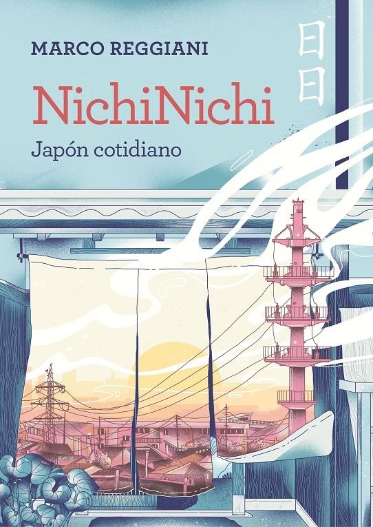 NICHINICHI: JAPON COTIDIANO [RUSTICA] | REGGIANI, MARCO | Akira Comics  - libreria donde comprar comics, juegos y libros online