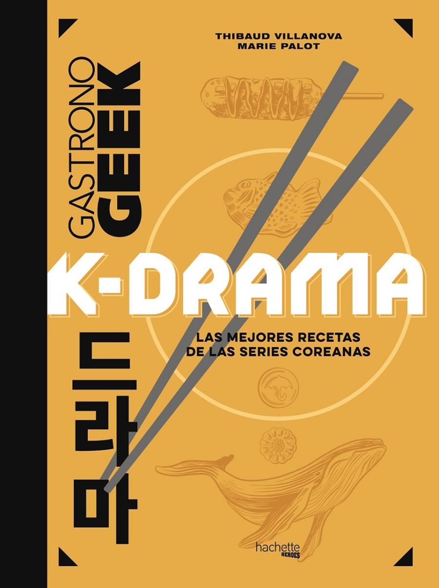 GASTRONOGEEK K-DRAMA [CARTONE] | VILLANOVA, THIBAUD / PALOT, MARIE | Akira Comics  - libreria donde comprar comics, juegos y libros online