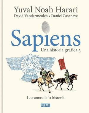 SAPIENS, UNA HISTORIA GRAFICA (VOL.3): LOS AMOS DE LA HISTORIA [CARTONE] | HARARI, YUVAL NOAH / VANDERMEULEN, DAVID | Akira Comics  - libreria donde comprar comics, juegos y libros online