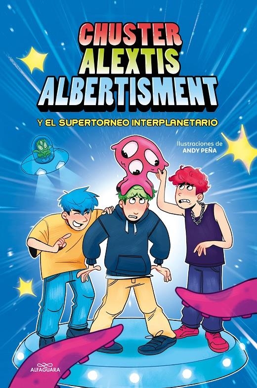 CHUSTER ALEXTIS ALBERTISMENT: EL SUPERTORNEO INTERPLANETARIO DE BROMAS [CARTONE] | CHUSTER /ALEXTIS / ALBERTISMENT / PEÑA, ANDY | Akira Comics  - libreria donde comprar comics, juegos y libros online