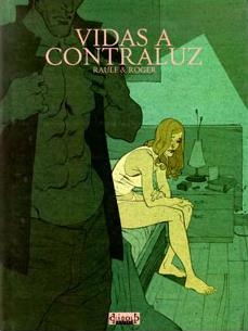 VIDAS A CONTRALUZ [CARTONE] | RAULE / IBAÑEZ | Akira Comics  - libreria donde comprar comics, juegos y libros online