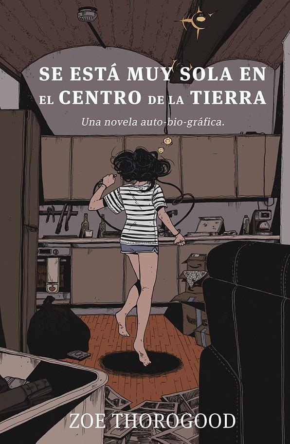 SE ESTA MUY SOLA EN EL CENTRO DE LA TIERRA [CARTONE] | THOROGOOD, ZOE | Akira Comics  - libreria donde comprar comics, juegos y libros online