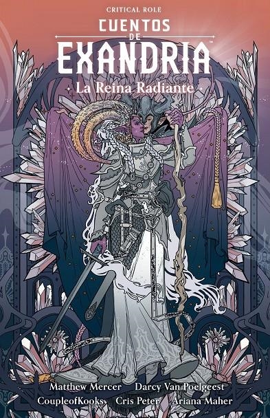 CRITICAL ROLE: CUENTOS DE EXANDRIA, LA REINA RADIANTE [RUSTICA] | VON POELGEEST, DARCY | Akira Comics  - libreria donde comprar comics, juegos y libros online