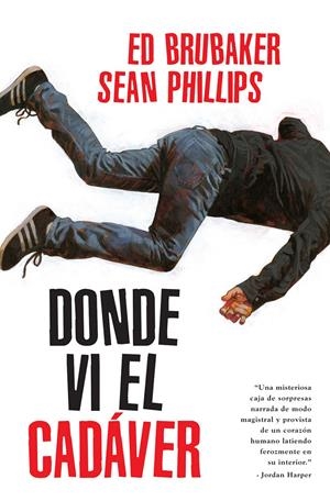 DONDE VI EL CADAVER [CARTONE] | BRUBAKER, ED / PHILLIPS, SEAN | Akira Comics  - libreria donde comprar comics, juegos y libros online