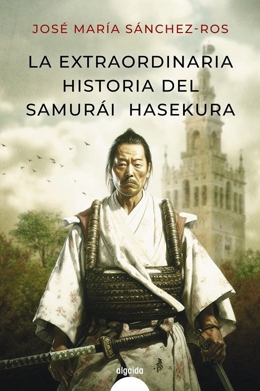 EXTRAORDINARIA HISTORIA DEL SAMURAI HASEKURA, LA [RUSTICA] | SANCHEZ ROS, JOSE MARIA | Akira Comics  - libreria donde comprar comics, juegos y libros online