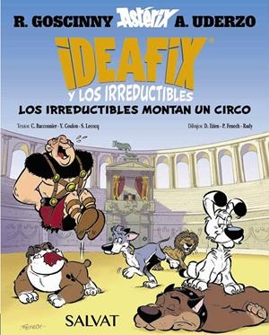 IDEAFIX Y LOS IRREDUCTIBLES VOL.4: LOS IRREDUCTIBLES MONTAN UN CIRCO [RUSTICA] | GOSCINNY, RENE / BACCONNIER, CEDRIC | Akira Comics  - libreria donde comprar comics, juegos y libros online