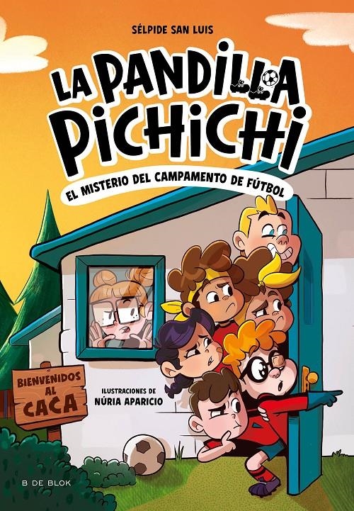 PANDILLA PICHICHI, LA Nº2: EL MISTERIO DEL CAMPAMENTO DE FUTBOL [RUSTICA] | SAN LUIS, SELPIDE / APARICIO, NURIA | Akira Comics  - libreria donde comprar comics, juegos y libros online