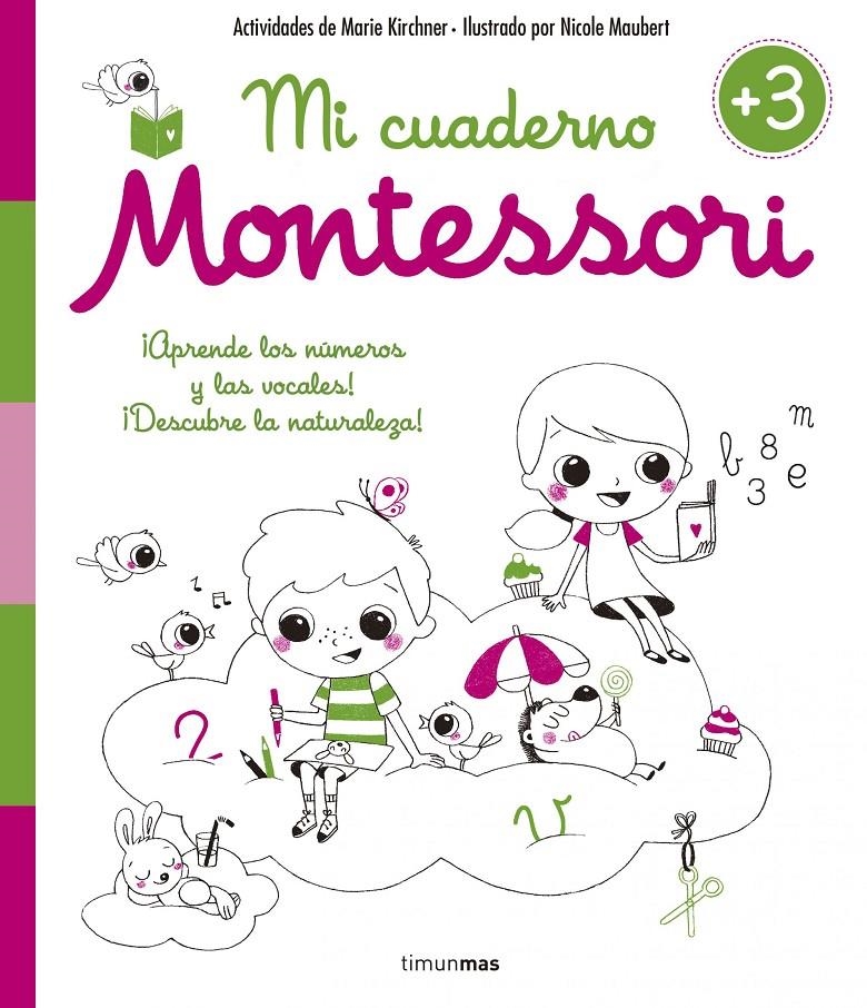 MI CUADERNO MONTESSORI +3 [RUSTICA] | KIRCHNER, MARIE / MAUBERT, NICOLE | Akira Comics  - libreria donde comprar comics, juegos y libros online