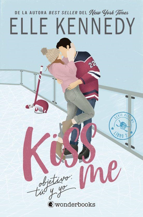 OBJETIVO: TU Y YO (KISS ME 2) [RUSTICA] | KENNEDY, ELLE | Akira Comics  - libreria donde comprar comics, juegos y libros online