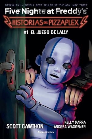 FIVE NIGHTS AT FREDDY'S: EL JUEGO DE LALLY (HISTORIAS DEL PIZZAPLEX 1) [RUSTICA] | CAWTHON, SCOTT / PARRA, KELLY | Akira Comics  - libreria donde comprar comics, juegos y libros online
