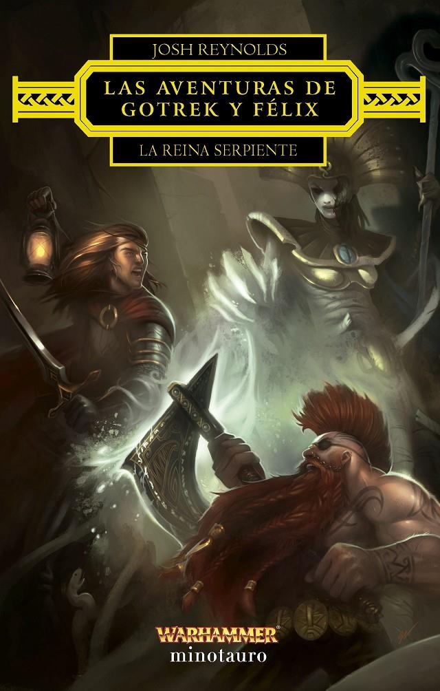 WARHAMMER: LAS AVENTURAS DE GOTREK Y FELIX: LA REINA SERPIENTE [RUSTICA] | REYNOLDS, JOSH | Akira Comics  - libreria donde comprar comics, juegos y libros online