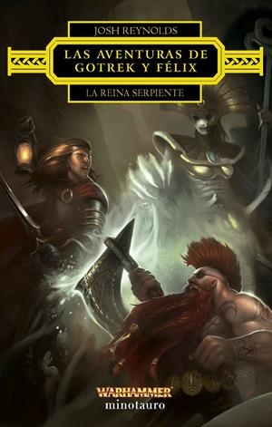 WARHAMMER: LAS AVENTURAS DE GOTREK Y FELIX LA REINA SERPIENTE [RUSTICA] | REYNOLDS, JOSH | Akira Comics  - libreria donde comprar comics, juegos y libros online