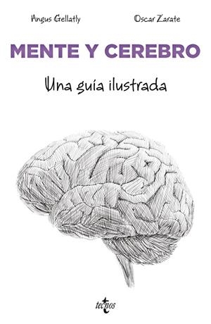 MENTE Y CEREBRO: UNA GUIA ILUSTRADA [RUSTICA] | GELLATLY, ANGUS | Akira Comics  - libreria donde comprar comics, juegos y libros online